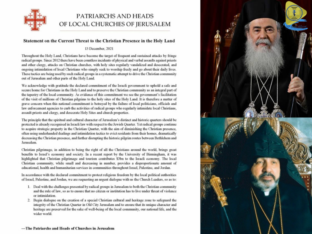STATEMENT ON THE CURRENT THREAT TO THE CHRISTIAN PRESENCE IN THE HOLY LAND BY THE PATRIARCHS AND HEADS OF LOCAL CHURCHES OF JERUSALEM