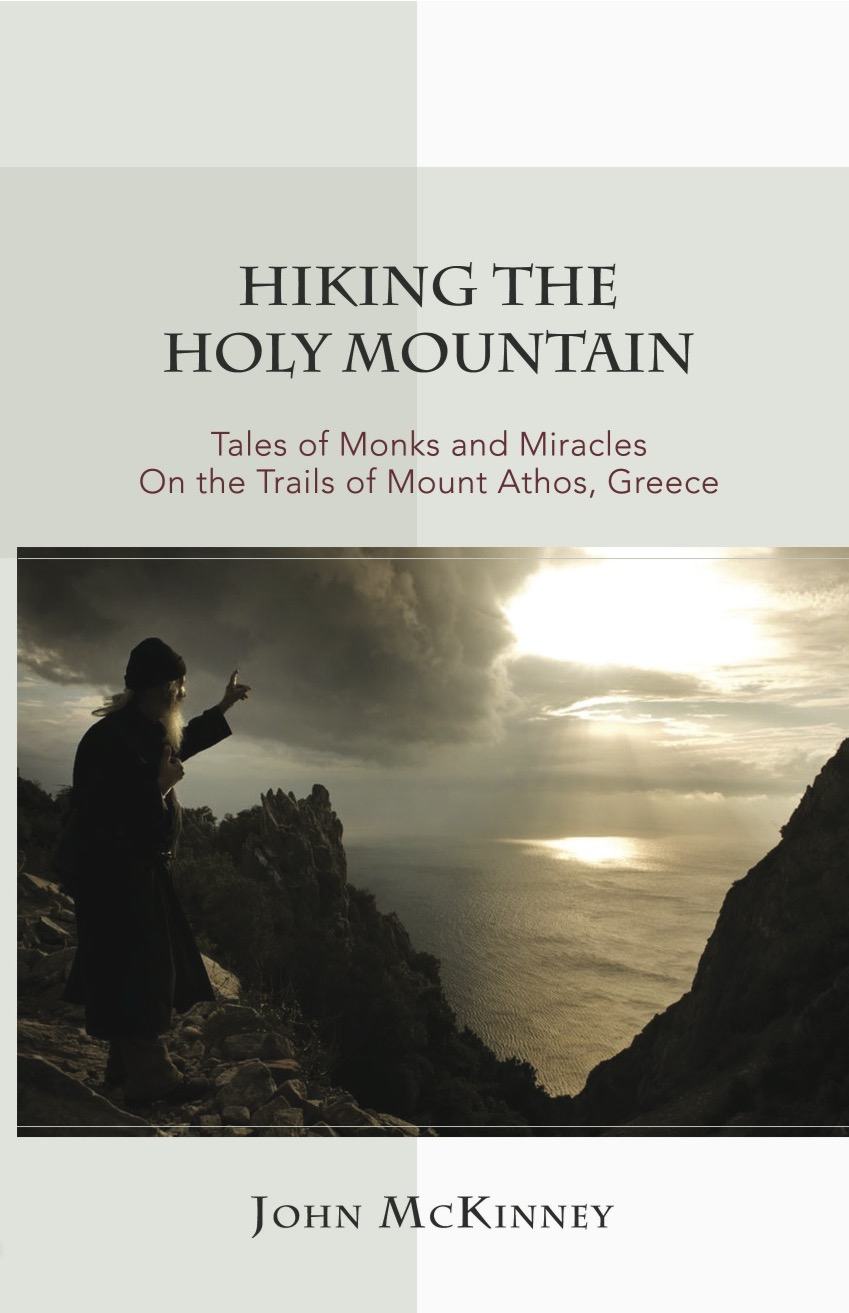 Hiking the Holy Mountain – Tales of Monks & Miracles on the Trails of Mount Athos – Book