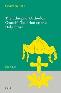 New Book ‘The Ethiopian Orthodox Church’s Tradition on the Holy Cross’ (Free PDF)