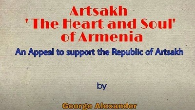Artsakh – The ‘Heart and Soul’ of Armenia – An Appeal (Video)