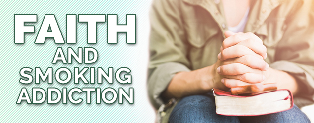 Faith and Smoking Addiction – Can Faith Help You Quit?
