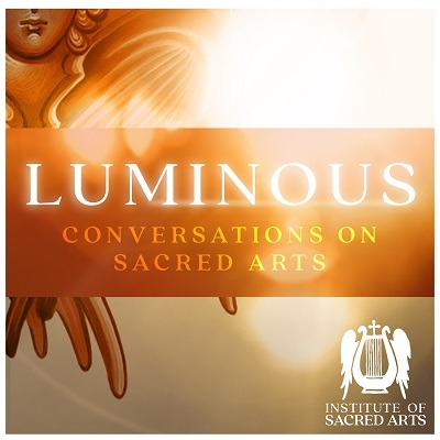 Institute of Sacred Arts Launches “Luminous” Podcast